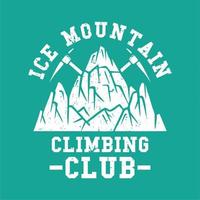 diseño de logotipo club de escalada de montaña de hielo con montaña y piolet ilustración vintage vector