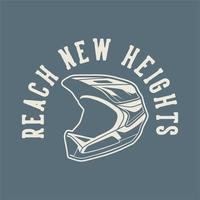 vintage slogan typography reach new heights for t shirt design vector