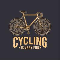 t shirt design cycling is very fun with bicycle vintage illustration
