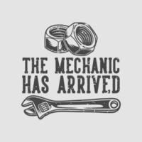 tipografía de lema vintage el mecánico ha llegado para el diseño de camisetas vector