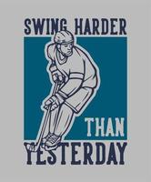 diseño de camiseta swing más duro que ayer con ilustración vintage de jugador de hockey vector