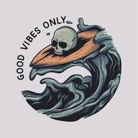 Tshirt design skull doing surfing Good vibes only in black background vintage illustration