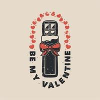 tipografía de lema vintage be my valentine para el diseño de la camiseta vector