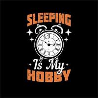 t shirt design sleeping is my hobby with alarm clock and black background vintage illustration vector