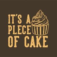 vintage slogan typography it's a place of cake for t shirt design vector