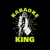 t shirt design karaoke king with hand holding a microphone and black background vintage illustration vector