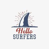 t shirt design hello surfers with shark fins vintage illustration vector