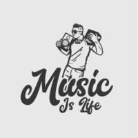 diseño de camiseta lema tipografía música es vida con hombre bailando y tomando prestado el altavoz ilustración vintage vector