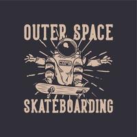 diseño de camiseta patineta del espacio exterior con astronauta montando patineta ilustración vintage vector