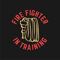 Diseño de camiseta bombero en entrenamiento con manguera contra incendios y fondo negro ilustración vintage vector