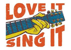 T-shirt design slogan typography love it sing it with guitar playing vintage illustration vector