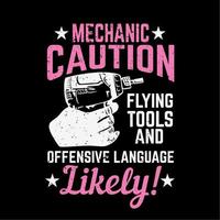 t shirt design mechanic caution flying tools and offensive language likely vector