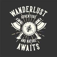 T-shirt design slogan typography with compass and ax vintage illustration vector