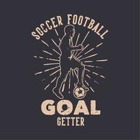 t-shirt design soccer football goal getter with silhouette footballer dribbling ball flat illustration vector