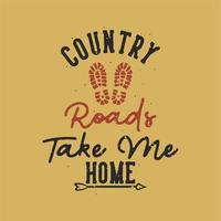 vintage slogan typography country roads take me home for t shirt design vector