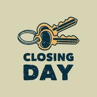 vintage slogan typography closing day for t shirt design vector