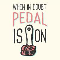 diseño de camisetas tipografía de lema en caso de duda pedal con pedal de bicicleta ilustración vintage vector
