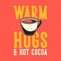 vintage slogan typography warm hugs hot cocoa for t shirt design vector