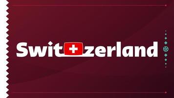 switzerland flag and text on 2022 football tournament background. Vector illustration Football Pattern for banner, card, website. national flag switzerland