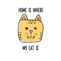 Home is where my cat is quote. Modern t-shirt print design. Handwritten phrase vector