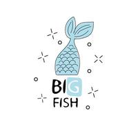Hand drawn lettering big fish isolated on white. Vector illustration for print