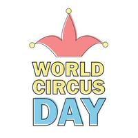 vector aislado del emblema del día mundial del circo en blanco. etiqueta de evento de vacaciones