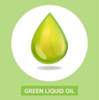 Green oil liquid symbol for herbal oil product or etc concept in realistic illustration vector