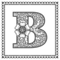 Letter B made of flowers in mehndi style. coloring book page. outline hand-draw vector illustration.