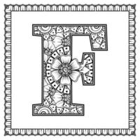 Letter F made of flowers in mehndi style. coloring book page. outline hand-draw vector illustration.