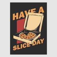 vintage poster design have a slice day retro illustration vector