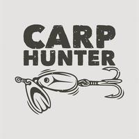 vintage slogan typography carp hunter for t shirt design vector