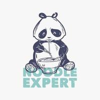 vintage slogan typography noodle expert panda eats ramen for t shirt design vector