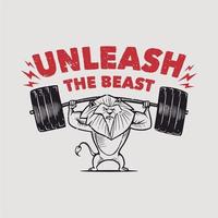 vintage slogan typography unleash the beast lion raised the barbell for t shirt design