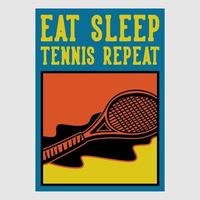 vintage poster design eat sleep tennis repeat retro illustration vector