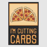 vintage poster design i'm cutting carbs retro illustration vector