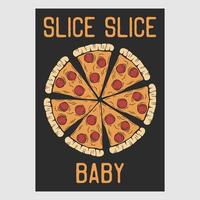 vintage poster design slice slice baby retro illustration vector