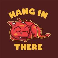 vintage animal slogan typography hang in there for t shirt design vector