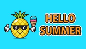 Mascota de piña con gafas de sol y sosteniendo helado con pancarta de saludo de verano hola vector