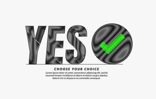 Say yes scribble text design background, Yes lettering typography, Choose your choice concept vector