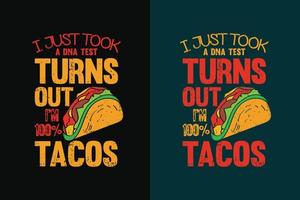 acabo de tomar una prueba de adn resulta que soy tacos tipografía tacos diseño de camiseta con ilustración gráfica de tacos vector