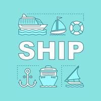 Ship word concepts banner. Voyage, marine trips and tour. Water transport. Vessel, boat, yacht, liner, cruiseship. Presentation, website. Isolated lettering idea, icons. Vector outline illustration