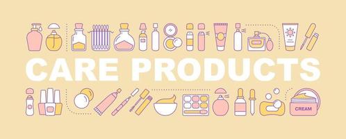 Care products word concepts banner. Cosmetics. Makeup, manicure, personal hygiene, body care. Skincare. Isolated lettering typography idea with linear icons. Vector outline illustration