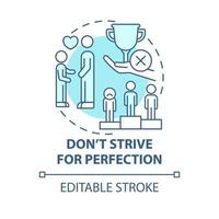 Do not strive for perfection blue concept icon. Mental health abstract idea thin line illustration. High expectation may lead to stress. Vector isolated outline color drawing. Editable stroke