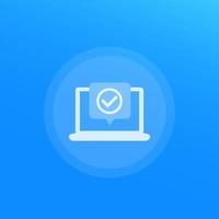 Laptop with checkmark, accept, done notification, vector icon