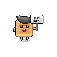 cute wooden box hold the please help banner vector