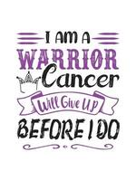 Soy un guerrero, el cáncer se rendirá antes de hacer diseño de camiseta de cáncer de páncreas, diseño de mercancía de letras de tipografía. vector