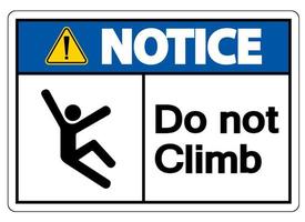 Notice Do Not Climb Symbol Sign on White Background vector