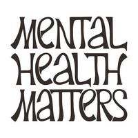 Mental health matters lettering quote. World mental health day poster. vector