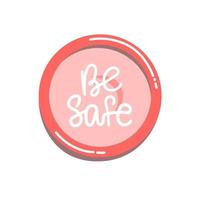 Sea seguro letras con la ilustración del condón. concepto de sexo seguro. prevención del vih. ayuda a la conciencia. vector