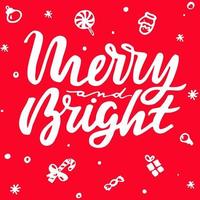 Merry and bright text with vector illustrations. Holiday handlettering on a red background. Christmas calligraphy for greeting cards, posters, social network content.